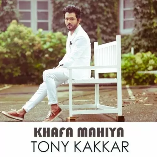 Khafa Mahiya (Punjabi) Tony Kakkar Mp3 Download Song - Mr-Punjab