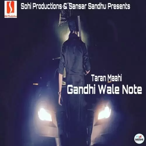 Gandhi Wale Note Taran Maahi Mp3 Download Song - Mr-Punjab