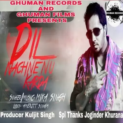 Dil Nachne Nu Karda Mika Singh Mp3 Download Song - Mr-Punjab