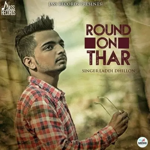 Round On Thar Laddi Dhillon Mp3 Download Song - Mr-Punjab