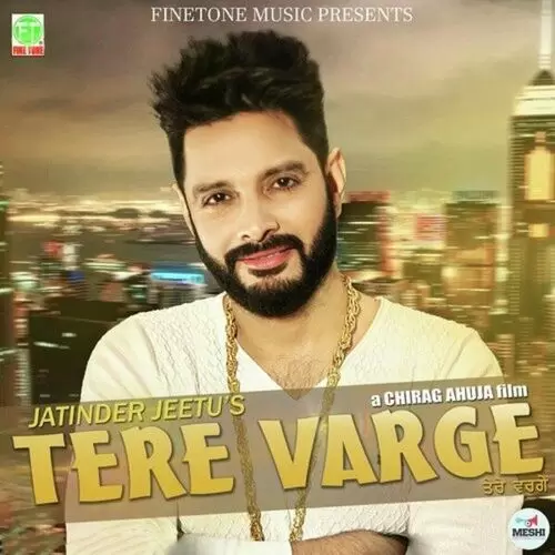 Tere Varge Jatinder Jeetu Mp3 Download Song - Mr-Punjab