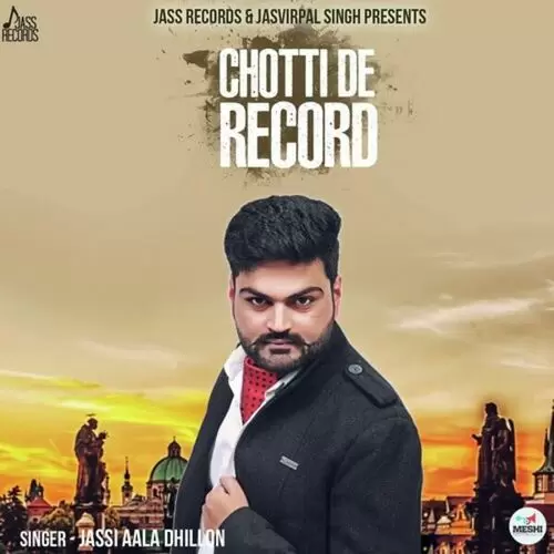 Chotti De Record Jassi Aala Dhillon Mp3 Download Song - Mr-Punjab
