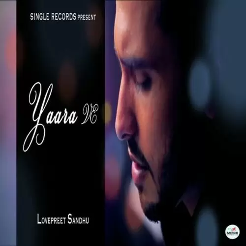 Yaara Ve Lovepreet Sandhu Mp3 Download Song - Mr-Punjab