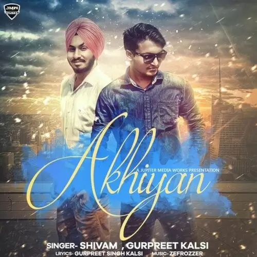 Akhiyan Gurpreet Singh Kalsi Mp3 Download Song - Mr-Punjab