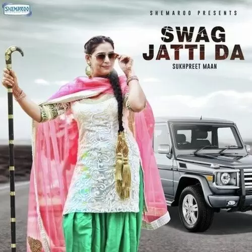Swag Jatti Da Sukhpreet Maan Mp3 Download Song - Mr-Punjab
