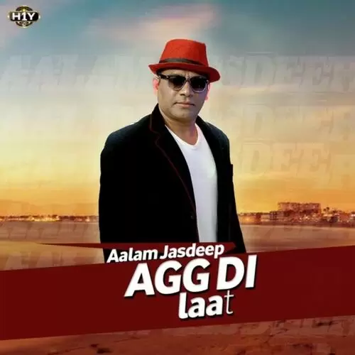 Agg Di Laat Aalam Jasdeep Mp3 Download Song - Mr-Punjab