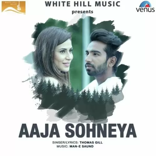 Aaja Sohneya Thomas Gill Mp3 Download Song - Mr-Punjab