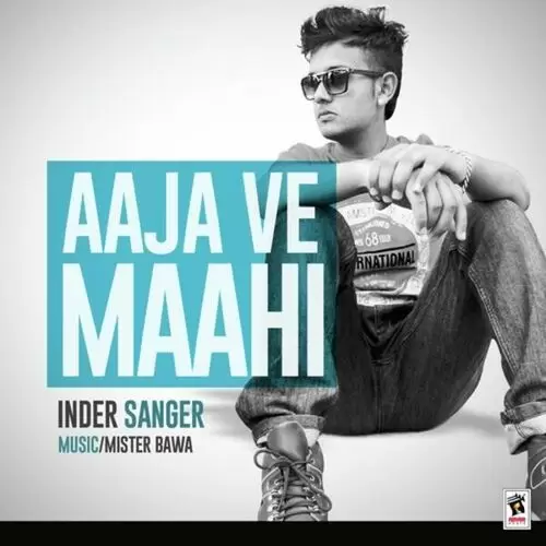 Aaja Ve Mahi Inder Sanger Mp3 Download Song - Mr-Punjab