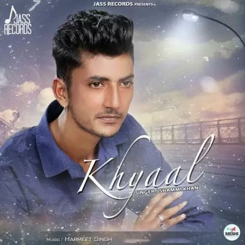 Khyaal Shammi Khan Mp3 Download Song - Mr-Punjab