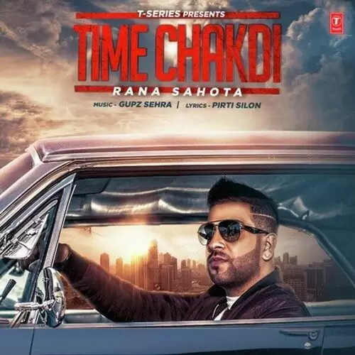 Time Chakdi Rana Sahota Mp3 Download Song - Mr-Punjab