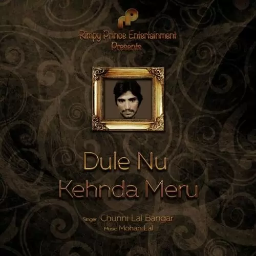 Dule Nu Kehnda Meru Chuni Lal Bangar Mp3 Download Song - Mr-Punjab