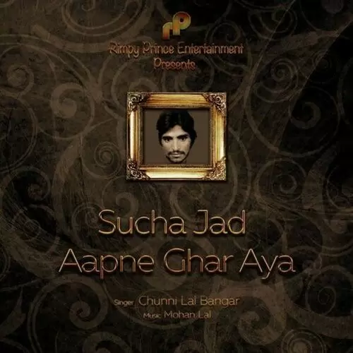 Sucha Jad Aapne Ghar Aya Chuni Lal Bangar Mp3 Download Song - Mr-Punjab