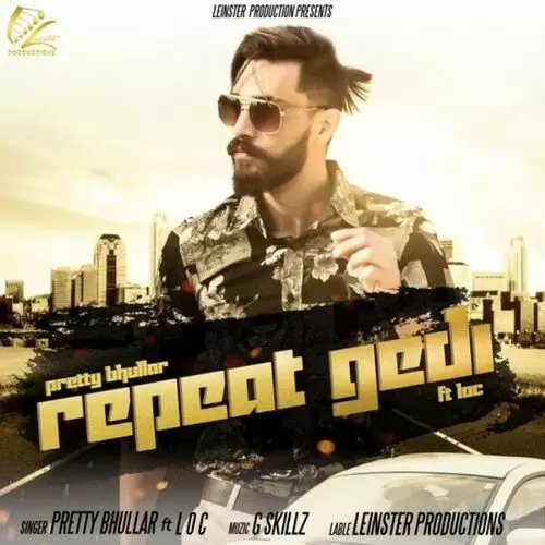 Repeat Gedi Pretty Bhullar Mp3 Download Song - Mr-Punjab