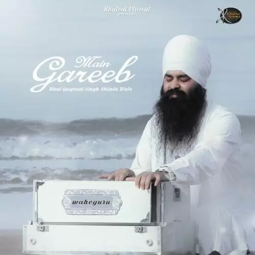 Main Gareeb Bhai Gurpreet Singh Ji Shimla Wale Mp3 Download Song - Mr-Punjab