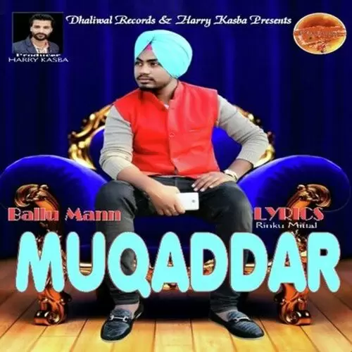 Muqaddar Ballu Mann Mp3 Download Song - Mr-Punjab