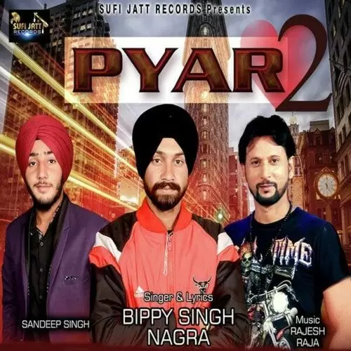 Pyar 2 Bippy Singh Nagra Mp3 Download Song - Mr-Punjab