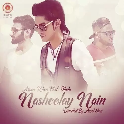 Nasheelay Nain (feat. Bhalu) Aryan Khan Mp3 Download Song - Mr-Punjab
