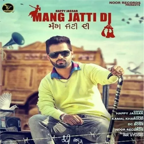 Mang Jatti Di Happy Jassar Mp3 Download Song - Mr-Punjab