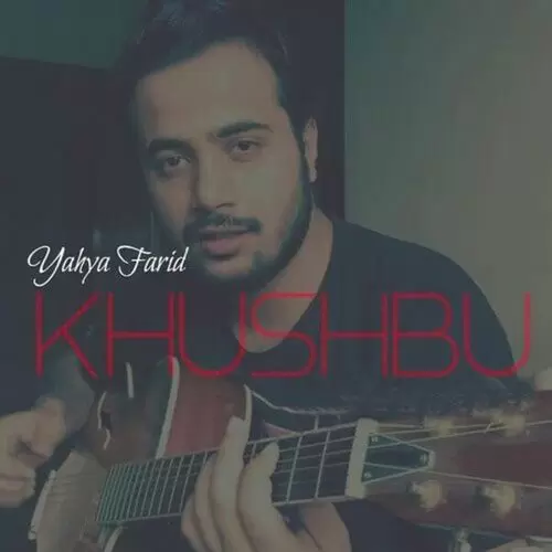 Khushbu Yahya Farid Mp3 Download Song - Mr-Punjab