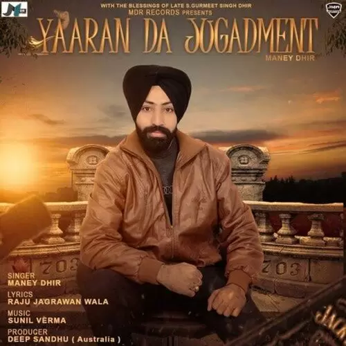 Yaaran Da Jugadment Maney Dhir Mp3 Download Song - Mr-Punjab