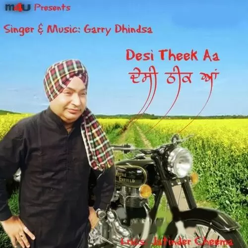 Desi Theek Aa Garry Dhindsa Mp3 Download Song - Mr-Punjab