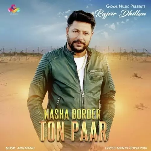 Nasha Border Ton Paar Rajvir Dhillon Mp3 Download Song - Mr-Punjab