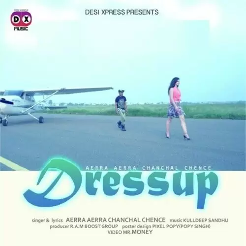 Dress Up Aerra Aerra Chanchal Chence Mp3 Download Song - Mr-Punjab