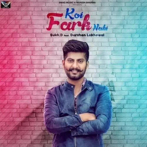 Koi Fark Nahi Sukh D Mp3 Download Song - Mr-Punjab