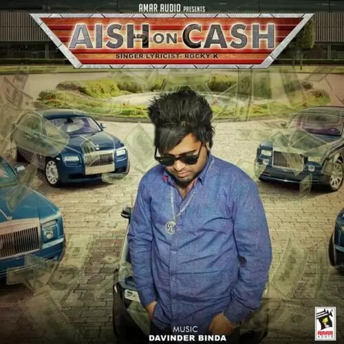 Aish On Cash Rocky K Mp3 Download Song - Mr-Punjab