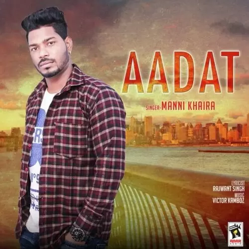 Aadat Manni Khaira Mp3 Download Song - Mr-Punjab