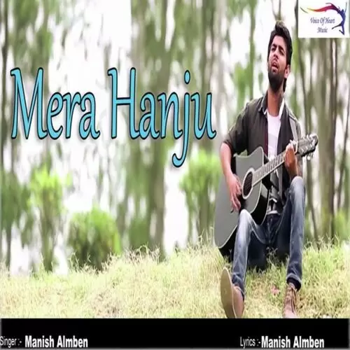 Mera Hanju Manish Almben Mp3 Download Song - Mr-Punjab