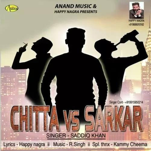 Chitta Vs Sarkar Saddiq Khan Mp3 Download Song - Mr-Punjab