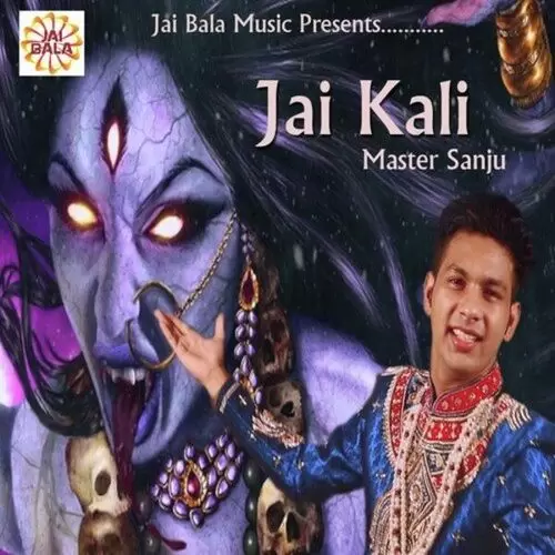 Jai Kali Master Sanju Mp3 Download Song - Mr-Punjab