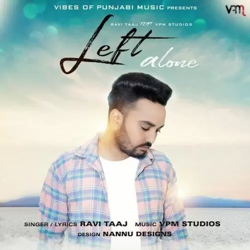 Left Alone Ravi Taaj Mp3 Download Song - Mr-Punjab