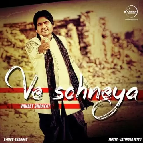 Ve Sohneya Vaneet Shrafat Mp3 Download Song - Mr-Punjab