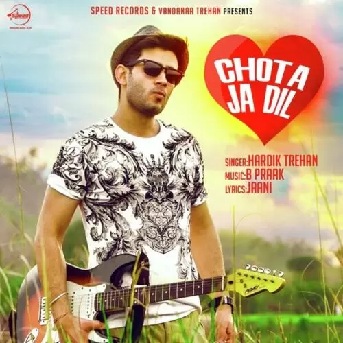 Chota Ja Dil Hardik Trehan Mp3 Download Song - Mr-Punjab